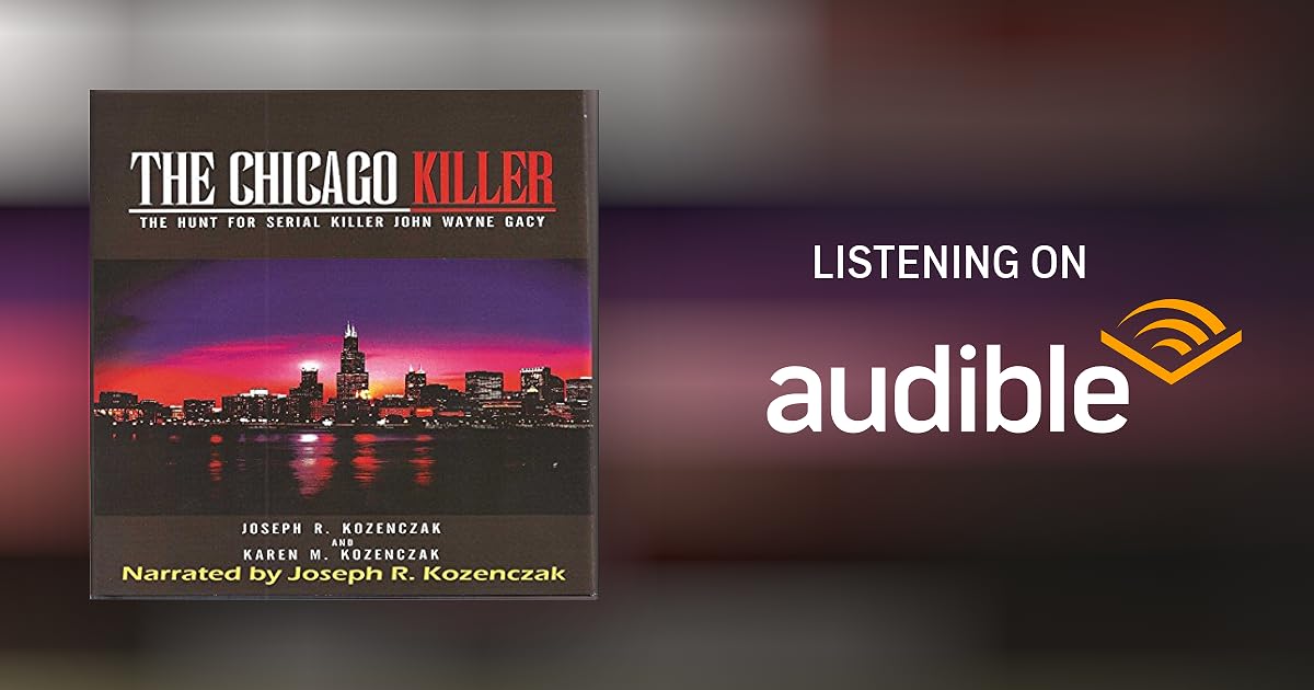 The Chicago Killer Audiobook by Joseph R. Kozenczak, Karen M. Kozenczak